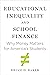 Educational Inequality and School Finance by Bruce D. Baker