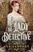The Lady Detective by Ava January The Lady Detective by Ava January