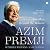 Azim Premji: The Man Beyond the Billions