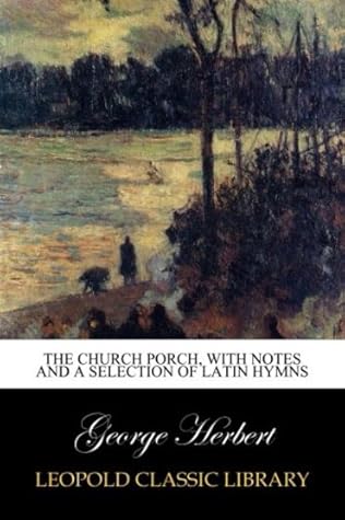 The church porch, with notes and a selection of Latin hymns