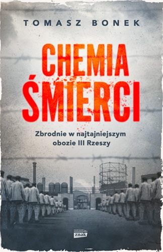 Chemia śmierci. Zbrodnie w najtajniejszym obozie III Rzeszy