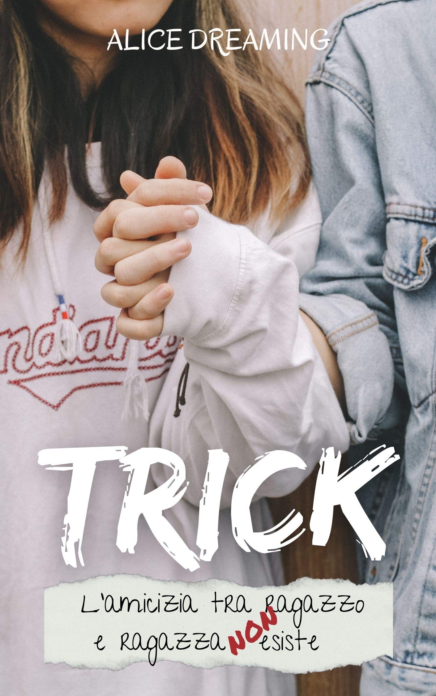Trick: L'amicizia tra ragazzo e ragazza non esiste (Italian Edition)