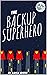 The Backup Superhero: Book ...