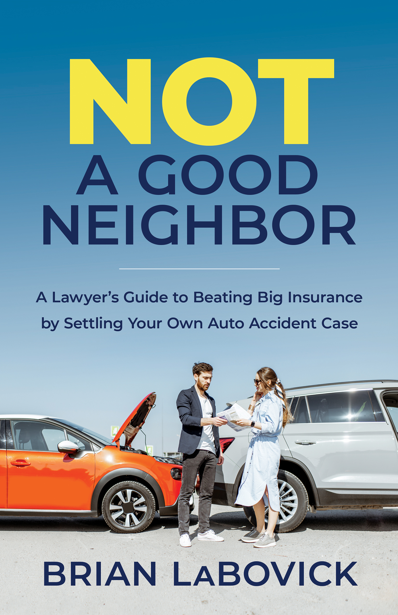 pdf download Not a Good Neighbor: A Lawyer?s Guide to Beating Big Insurance by Settling Your Own Auto Accident Case