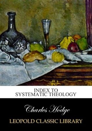 Index to Systematic Theology