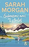 Embrassons-nous sous les étoiles by Sarah   Morgan