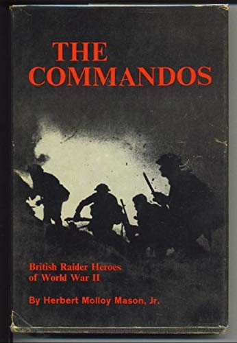 The Commandos: British Raider Heroes of World War II
