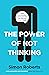 The Power Of Not Thinking
