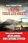 L'île de tous les vices: Sexe, pouvoir et impunité, révélations sur l’affaire Epstein (French Edition)