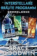 Interstellare Bräute Programm Sammelband: Bücher 13 - 16