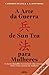 A Arte da Guerra de Sun Tzu para Mulheres