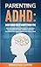 Parenting ADHD: What ADHD C...