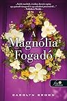 A Magnólia Fogadó by Carolyn Brown