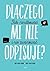 Dlaczego mi nie odpisuje? Jak randkować i nie zwariować