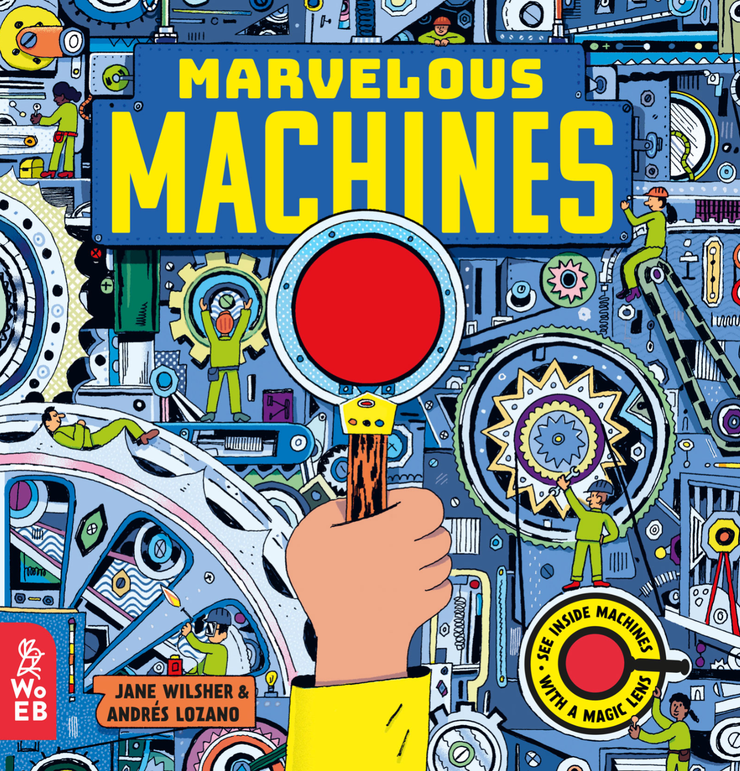 Marvelous Machines: A Magic Lens Book