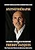 Hypnothérapie: Méthodes, Techniques & Philosophies de Freddy Jacquin