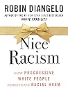 Nice Racism by Robin DiAngelo Nice Racism by Robin DiAngelo