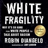 White Fragility: Why It's So Hard for White People to Talk About Racism
