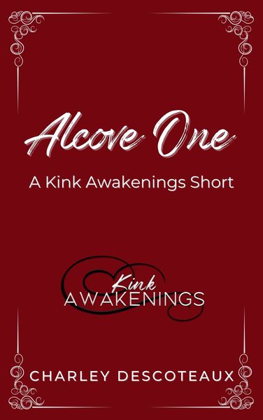 Alcove One: A Kink Awakenings Short (Unknown Binding)