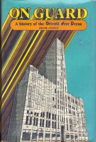 On guard, a history of the Detroit free press (Hardcover)