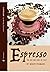 Espresso: The Art and Soul of Italy (Saggistica)