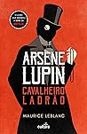 Arsène Lupin by Maurice Leblanc