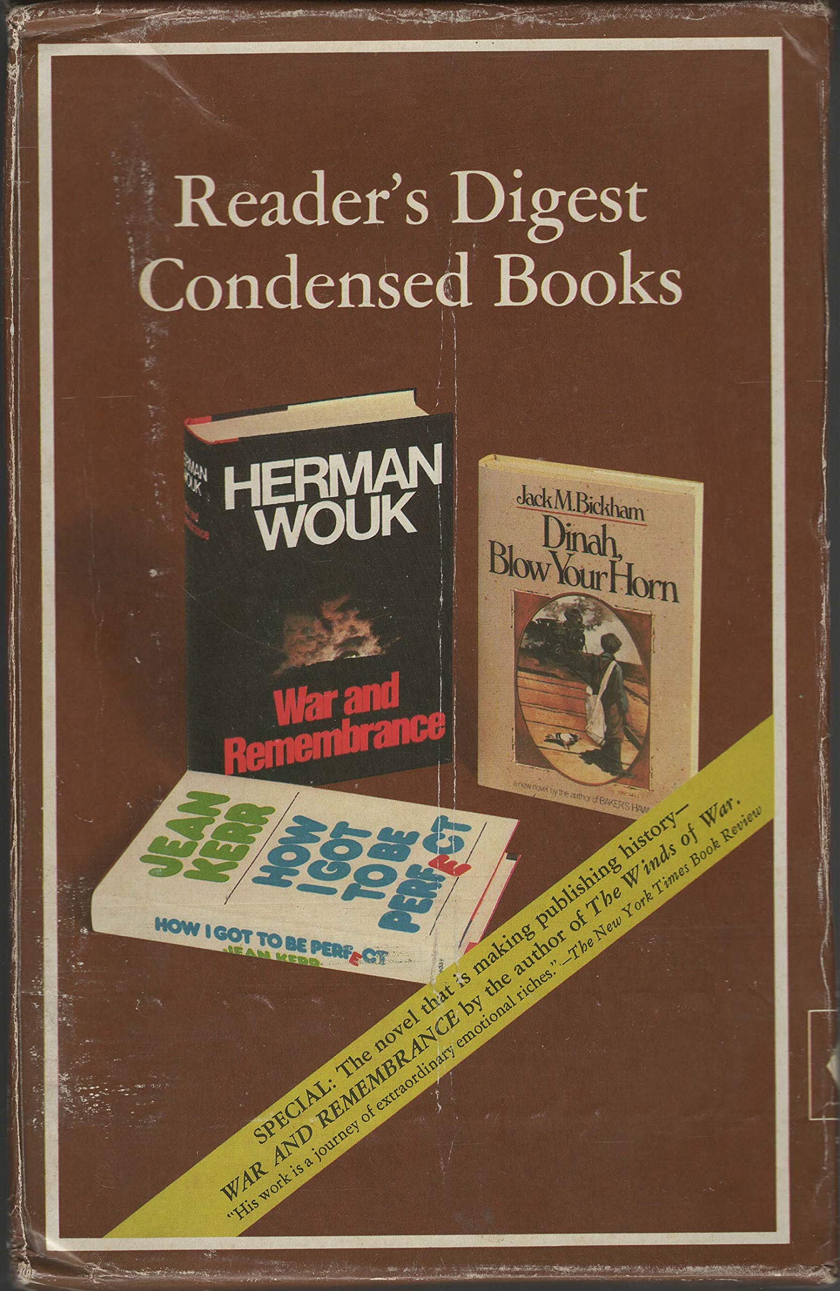 Reader's Digest Condensed Books: War and Remembrance; How I Got to be Perfect; Dinah, Blow Your Horne (Volume 2 1979)