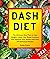 Dash Diet Cookbook: The Ult...