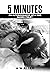 5 MINUTES: AN AUTOBIOGRAPHY...