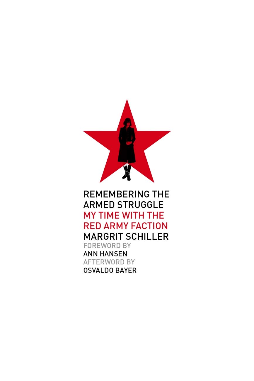 Remembering the Armed Struggle: My Time with the Red Army Faction (Kindle Edition)