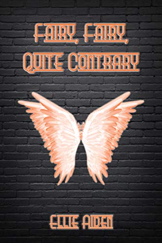Fairy, Fairy, Quite Contrary (A Fairy Awesome Story, #4)