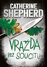 Vražda bez soucitu by Catherine Shepherd