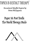 Post-Truth: The World Therapy Made! (Topics in Gestalt Therapy) Post-Truth: The World Therapy Made! (Topics in Gestalt Therapy)