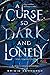 A Curse So Dark and Lonely – Sötét, magányos átok (Az Átoktörő, #1)