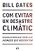 Com evitar un desastre climàtic: Les solucions que tenim i els avenços que necessitem
