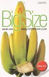 Big Size: Sebuah Novel Tentang Keperkasaan Lelaki