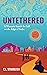 Untethered: A Woman's Search for Self on the Edge of India - A Travel Memoir