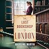 The Last Bookshop in London by Madeline  Martin