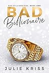 Book cover for Bad Billionaire (Bad Billionaires #1)