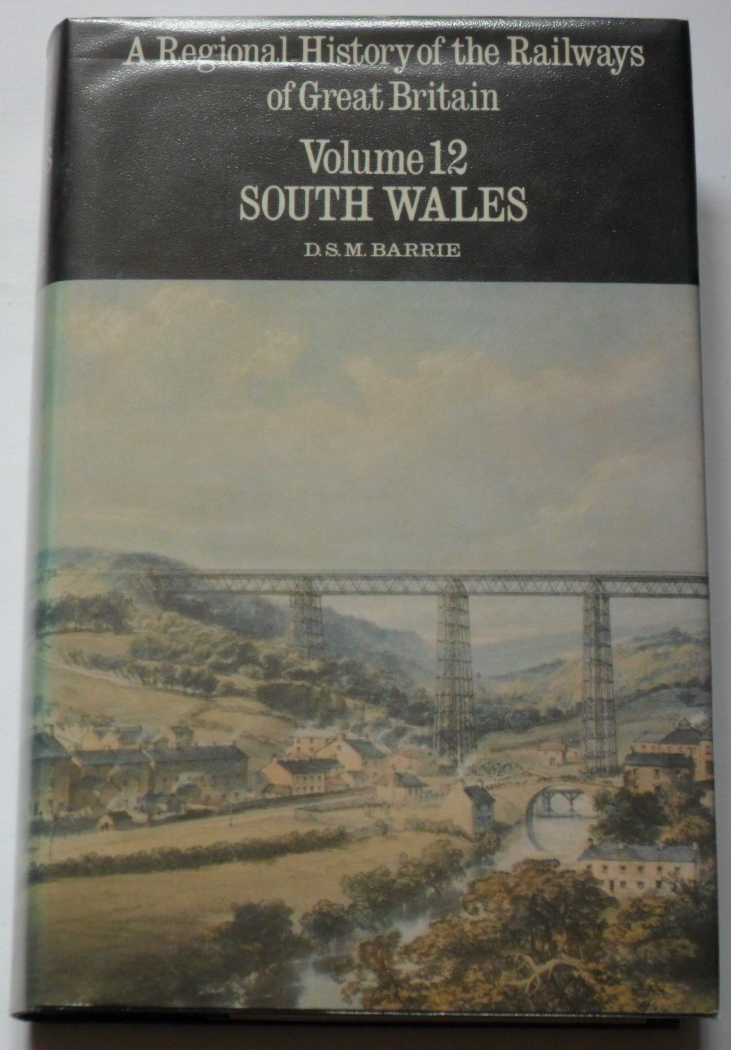 A Regional History of the Railways of Britain: South Wales, Volume 12