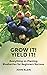 GROW IT! YIELD IT!: Everything on Planting Blueberries for Beginners Success