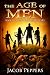 The Age of Men by Jacob Peppers The Age of Men by Jacob Peppers