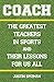 Coach: The Greatest Teachers in Sports and Their Lessons for Us All