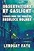 Observations by Gaslight: S...