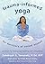 Trauma-Informed Yoga for Survivors of Sexual Assault: Practices for Healing and Teaching with Compassion
