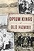 Opium Kings of Old Hawaii by John Madinger