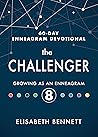 The Challenger: Growing as an Enneagram 8 (60-Day Enneagram Devotional)