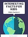 Interesting Facts for Kids. Kids Content Interesting Facts for Kids. Kids Content