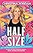 Half My Size: How I Ditched...