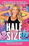 Half My Size: How...